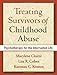 Treating Survivors of Childhood Abuse, First Edition: Psychotherapy for the Interrupted Life
