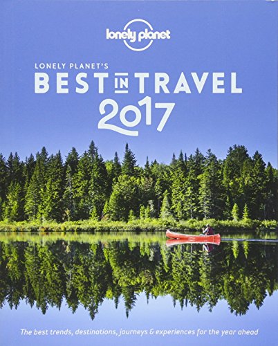 Download Lonely Planet's Best in Travel 2017 (Lonely Planet Best in Travel) Download Lonely Planet's Best in Travel 2017 (Lonely Planet Best in Travel)