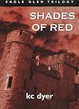 Front cover for the book Shades of Red by kc dyer