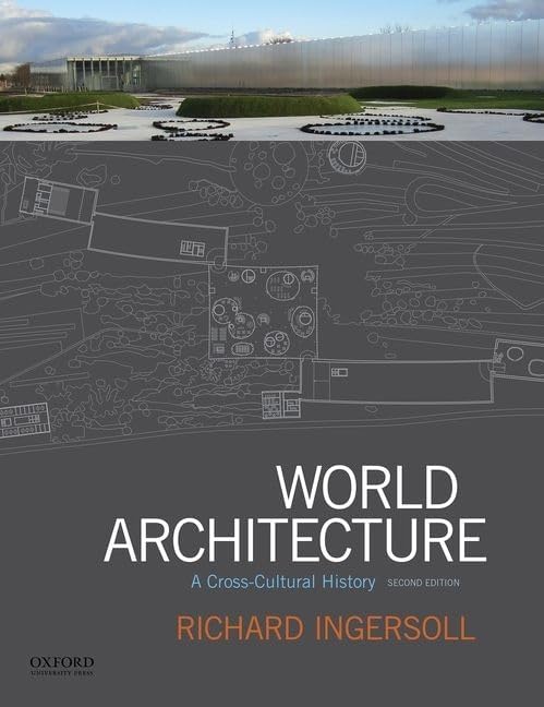 World Architecture: A Cross-Cultural History: Ingersoll, Richard