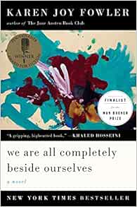 Avoir Images We Are All Completely Beside Ourselves A Novel Fowler Karen Joy le plus cool par
