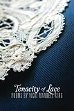 Tenacity of Lace: Poems by Vicki Mandell-King by Vicki Mandell-King