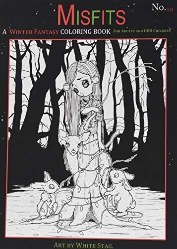 Misfits A Winter Fantasy Coloring book for Adults and ODD Children: Featuring cute and creepy Winter and Christmas themed pages.: Volume 10 (Misfits A Coloring Book for Adults and ODD Children)