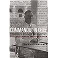 Commander in Chief: Franklin Delano Roosevelt, His Lieutenants and Their War