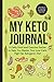 My Keto Journal: A Daily Food and Exercise Tracker to Help You Master Your Low-Carb, High-Fat, Ketogenic Diet (includes a 90-Day Meal and Activity Calendar) by Mango Publishers