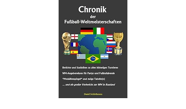 Amazon Com Chronik Der Fussball Weltmeisterschaften German