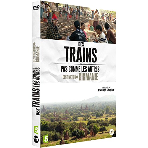 Des trains pas comme les autres : Destination Birmanie
