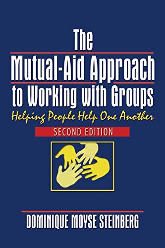 The Mutual-Aid Approach to Working with Groups: Helping...