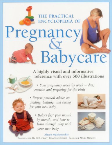 The Practical Encyclopedia of Pregnancy & Babycare: A Highly Visual And Informative Reference With Over 500 Illustrations