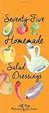 75 Homemade Salad Dressings by Jeff Keys