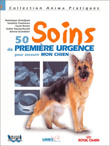 50 soins de première urgence pour secourir mon chien