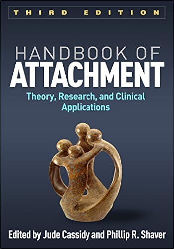 Handbook Of Attachment Third Edition Theory Research And Clinical Applications 9781462525294 Medicine Health Science Books Amazon Com
