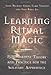 Learning Ritual Magic: Fundamental Theory and Practice for the Solitary Apprentice by John Michael Greer, Earl  Jr. King