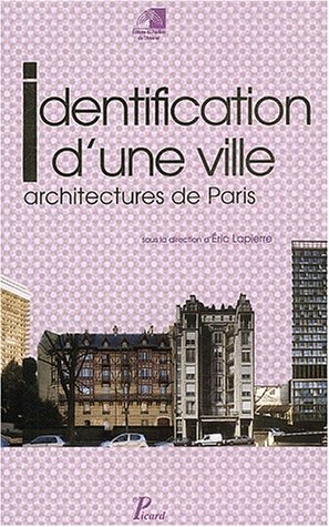 Identification D'une ville: Architectures De Paris by Eric Lapierre (Paperback)