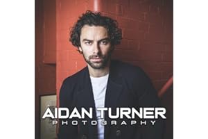 Aidan Turner Photo Book: An Amazing Collection With Compelling Photos Of Aidan Turner To Give On Thanks Giving, Christmas, New Year, And So On