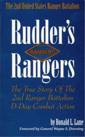 Rudders Rangers: The True Story of the 2nd Ranger Battalion D-Day ...