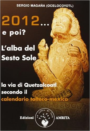 2012 2021 L Alba Del Sesto Sole La Via Di Quetzalcoatl Amazon It Magana Sergio Libri