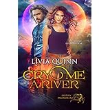 Cry Me a River: A paranormal romance saga (Destiny Paramortals Book 2)