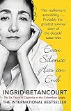 Front cover for the book Even Silence Has an End: My Six Years of Captivity in the Colombian Jungle by Ingrid Betancourt