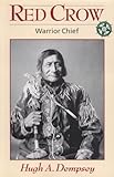 Red Crow: Warrior Chief (Western Canadian Classics) by 