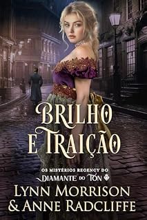 Livro Brilho e Traição: Um mistério da Regência (Os Mistérios Regency do Diamante do Ton Livro 1)