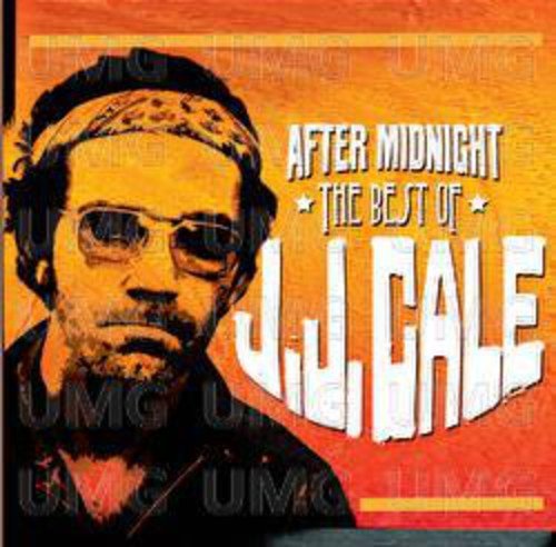 J. J. Cale - After Midnight The Best Of /  J.j. Cale - Zortam Music