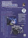 The Total Blues Drummer: A Fun and Comprehensive Overview of Blues Drumming, Book & CD (The Total Drummer)