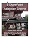 The 8 SharePoint Adoption Secrets: Learn the 8 Secret SharePoint Consultants Know