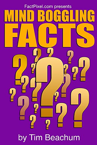 Mind Boggling Facts: brought to you by www.FactPixel.com