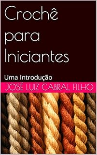 Livro Crochê para Iniciantes: Uma Introdução