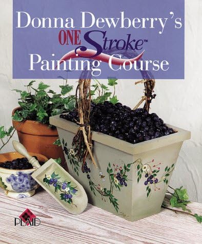 Donna Dewberry's One Stroke Painting Course Hardcover – June 30, 1999