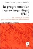 La programmation neuro-linguistique, PNL des techniques nouvelles pour favoriser l'évolution professionnelle (FORMATION PERMANENTE) by 