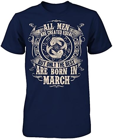 HobberryShirt All Men Are Created Equal, But Only The Best Are Born In March T-shirt (2X-Large, Navy)