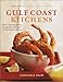 Gulf Coast Kitchens: Bright Flavors from Key West to the Yucatán by 