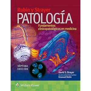 Rubin y Strayer. Patología: Fundamentos clinicopatológicos en medicina (Spanish Edition)