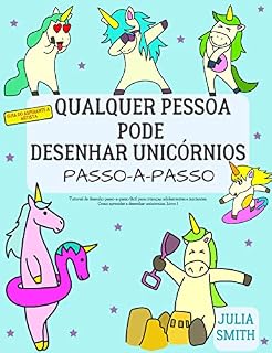 Livro Qualquer pessoa pode desenhar unicórnios: Tutorial de desenho passo-a-passo fácil para crianças, adolescentes e iniciantes. Como aprender a desenhar unicórnios. ... Livro 1 (Guia do aspirante a artista 6)