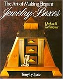The Art Of Making Elegant Jewelry Boxes: Design & Techniques by