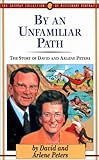 By an Unfamiliar Path: The Story of David and Arlene Peters (Jaffray Collection of Missionary Portraits)