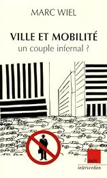 Ville et mobilité, un couple infernal ?