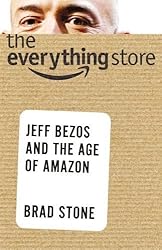 The Everything Store: Jeff Bezos and the Age of Amazon by Brad Stone (2013-10-15)