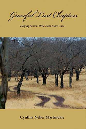 Download Graceful Last Chapters:: Helping Seniors Who Need More Care Download Graceful Last Chapters:: Helping Seniors Who Need More Care