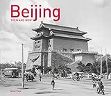 Beijing Then and Now® by