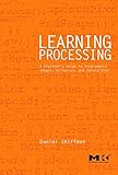 Learning Processing: A Beginner's Guide to Programming Images, Animation, and Interaction (Morgan Ka