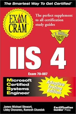 Mcse Iis 4 Exam Cram Adaptive Testing Edition Exam 70 087 Stewart James Michael Chovanec Libby Chandak Ramesh 9781576104880 Amazon Com Books
