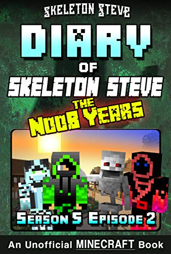 Diary of Minecraft Skeleton Steve the Noob Years - Season 5 Episode 2 (Book 26) : Unofficial Minecra