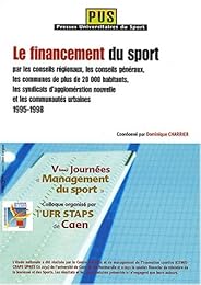 Le  financement du sport par les conseils régionaux, les conseils généraux, les communes de plus de 20000 habitants, les syndicats d'agglomération nouvelle et les communautés urbaines, 1995-1998