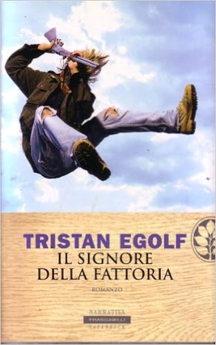 Tristan Egolf - Il signore della fattoria (2001)