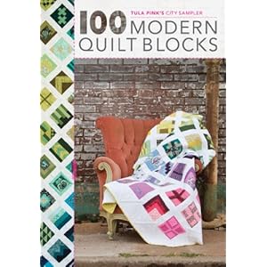 Tula Pink's City Sampler: 100 Modern Quilt Blocks
