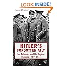 Hitler's Forgotten Ally: Ion Antonescu and his Regime, Romania 1940-1944