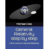 General Relativity step by step: A first course in General Relativity